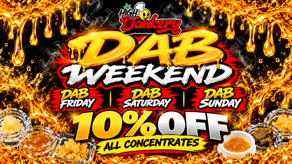 High Dankery Dab Weekend sale banner advertising 10% off all cannabis concentrates Friday through Sunday in Brooklyn, NY.